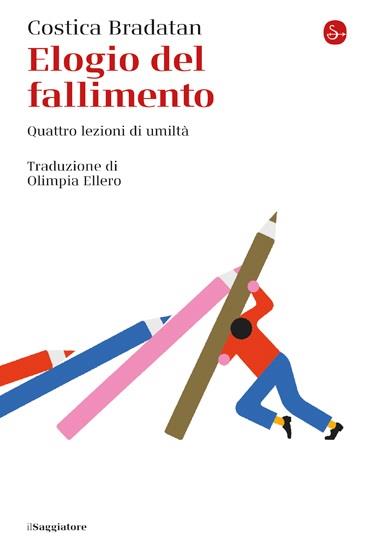 Elogio del fallimento. Quattro lezioni di umiltà - Costica Bradatan - copertina
