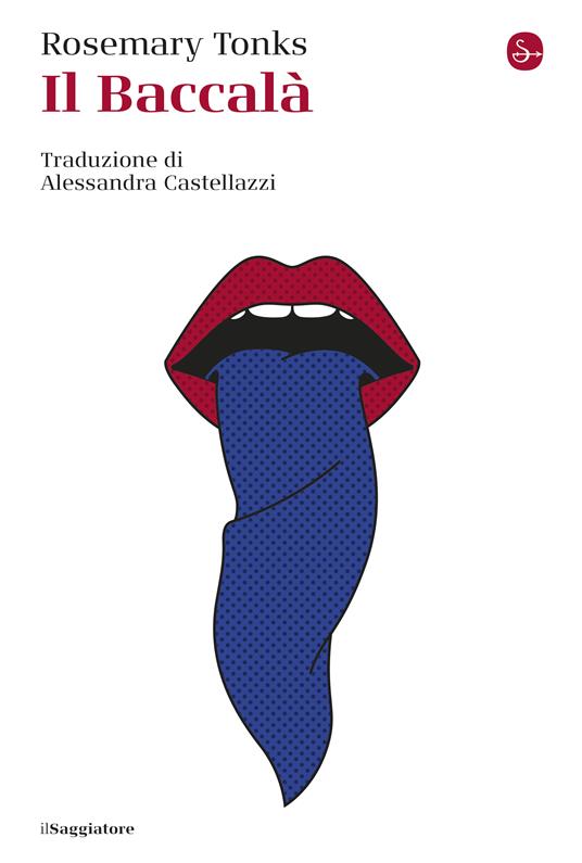 Il Baccalà - Rosemary Tonks - copertina