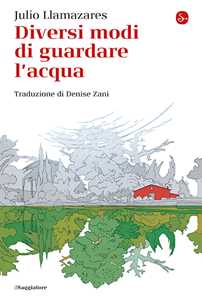 Diversi modi di guardare l'acqua