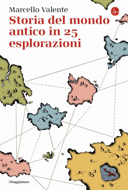 Storia del mondo antico in 25 esplorazioni - Marcello Valente - copertina