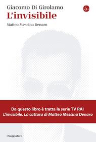 L'invisibile. Matteo Messina Denaro. Nuova ediz.