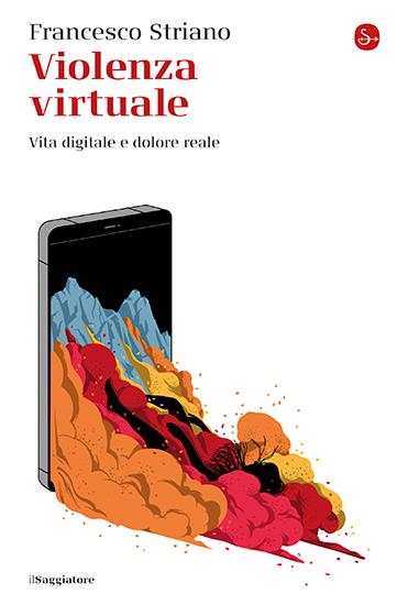 Violenza virtuale. Vita digitale e dolore reale - Francesco Striano - copertina