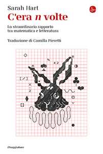 C'era n volte. Lo straordinario rapporto tra matematica e letteratura