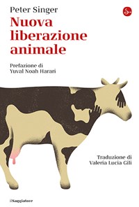 Nuova liberazione animale. Nuova ediz. - Peter Singer - Libro - Il ...