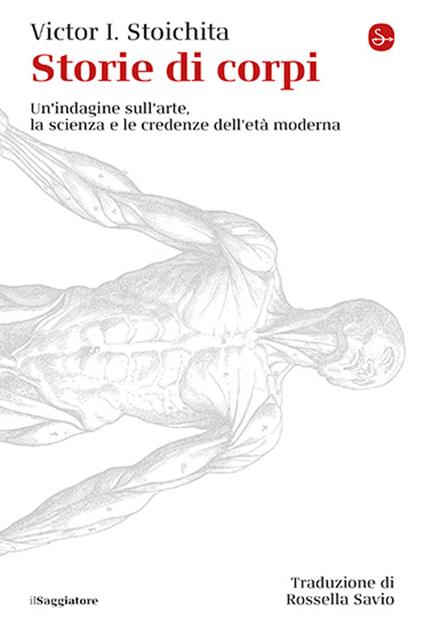 Storie di corpi. Un'indagine sull'arte, la scienza e le credenze dell'età moderna - Victor I. Stoichita - copertina