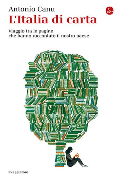 L'Italia di carta. Viaggio tra le pagine che hanno raccontato il nostro paese - Antonio Canu - copertina