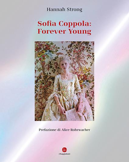 Sofia Coppola: Forever young. Ediz. italiana - Hannah Strong - copertina
