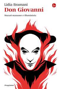 Libro Don Giovanni. Mozart massone e illuminista Lidia Bramani