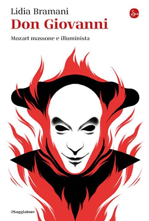 Don Giovanni. Mozart massone e illuminista - Lidia Bramani - copertina