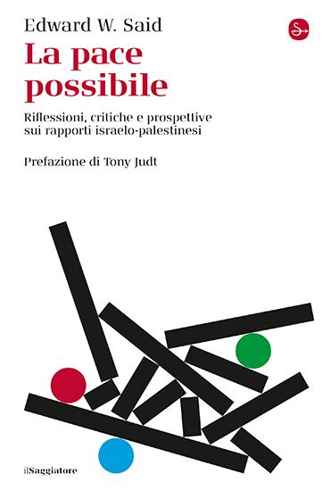 La pace possibile. Riflessioni, critiche e prospettive sui rapporti israelo-palestinesi - Edward W. Said - copertina