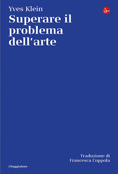 Superare il problema dell'arte - Yves Klein - copertina