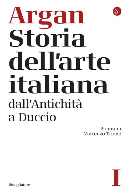 Storia dell'arte italiana. Vol. 1: Dall'antichità a Duccio - Giulio C. Argan - copertina