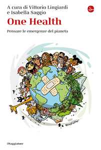 One Health. Pensare le emergenze del pianeta