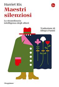 Maestri silenziosi. La straordinaria intelligenza degli alberi