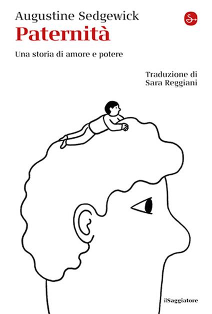 Paternità. Una storia di amore e potere - Augustine Sedgewick - copertina