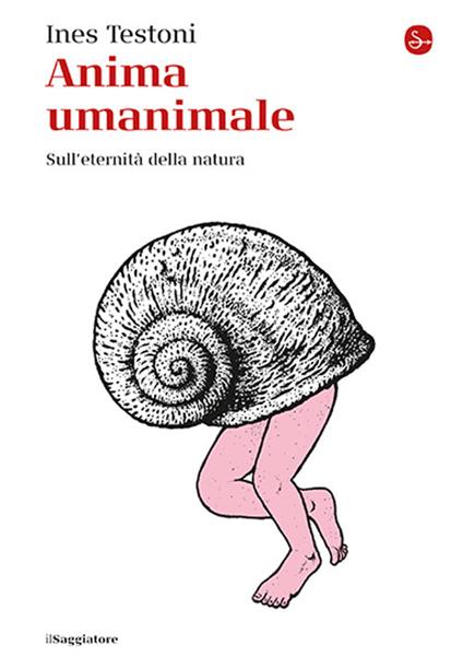Anima umanimale. Sull'eternità della natura - Ines Testoni - copertina