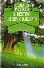 Il destino del bosco d'argento