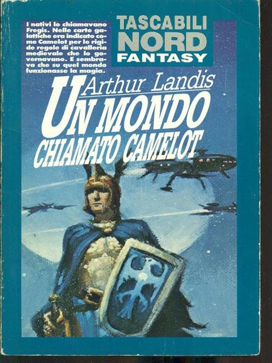 Un mondo chiamato Camelot - Arthur H. Landis - copertina