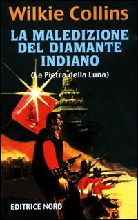 La maledizione del diamante indiano. (La pietra della luna) - Wilkie Collins - copertina
