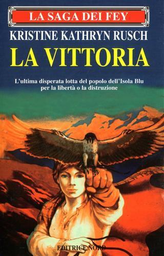 La saga dei Fey. La vittoria - Kristine K. Rusch - copertina