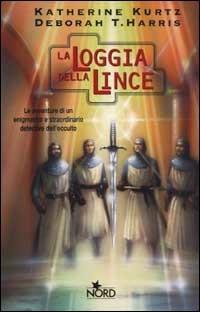 La loggia della lince - Katherine Kurtz,Deborah T. Harris - copertina