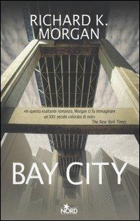 Bay City. Altered Carbon. Vol. 1 - Richard K. Morgan - copertina