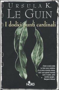 I dodici punti cardinali - Ursula K. Le Guin - copertina