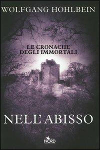 Nell'abisso. Le cronache degli immortali - Wolfgang Hohlbein - copertina