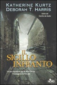 Il sigillo infranto - Katherine Kurtz,Deborah T. Harris - copertina