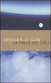 La falce dei cieli - Ursula K. Le Guin - copertina