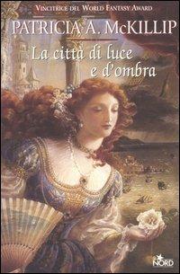 La città di luce e d'ombra -  Patricia A. McKillip - copertina