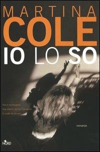 Io lo so - Martina Cole - copertina