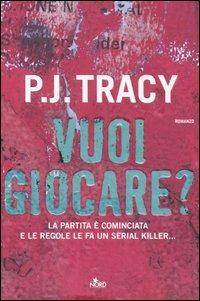 Vuoi giocare? - P. J. Tracy - copertina