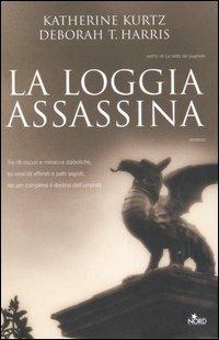 La loggia assassina - Katherine Kurtz,Deborah T. Harris - copertina