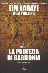 La profezia di Babilonia - Tim LaHaye,Bob Phillips - copertina