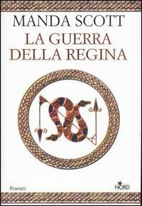 La guerra della regina - Manda Scott - copertina