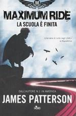 La scuola è finita. Maximum Ride