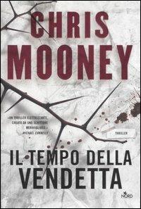 Il tempo della vendetta - Chris Mooney - copertina