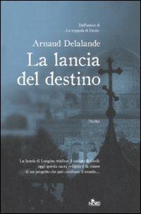 La lancia del destino - Arnaud Delalande - copertina