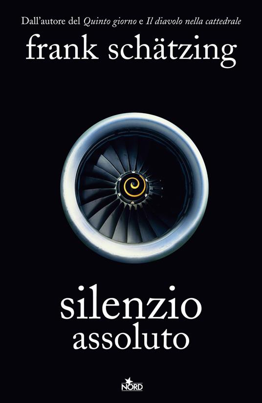 Silenzio assoluto - Frank Schätzing - 2