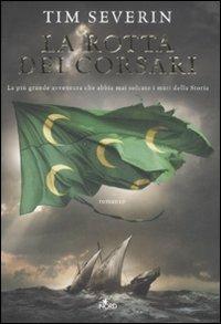 La rotta dei corsari - Tim Severin - copertina