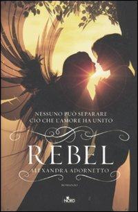 Rebel - Alexandra Adornetto - copertina