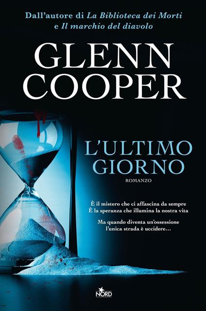 L'ultimo giorno - Glenn Cooper - Libro - Nord - Narrativa Nord