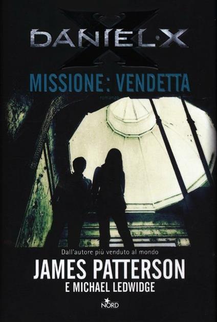 Daniel X. Missione: vendetta - James Patterson,Michael Ledwidge - copertina