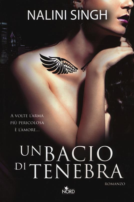 Un bacio di tenebra - Nalini Singh - 6