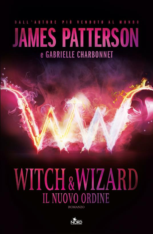 Witch & wizard. Il nuovo ordine - Gabrielle Charbonnet,James Patterson,R. Cristofani - ebook