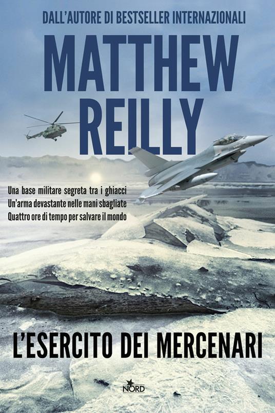 L' esercito dei mercenari - Matthew Reilly,Ilaria Katerinov - ebook