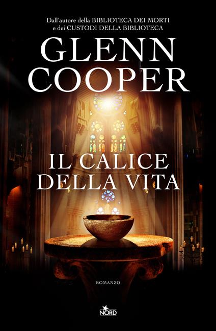 Il calice della vita - Glenn Cooper,Roberta Zuppet - ebook
