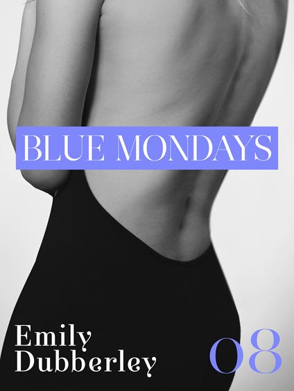 Blue mondays. Vol. 8 - Emily Dubberley,Anna Ricci - ebook