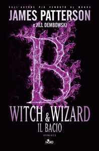 Witch & Wizard. Il bacio Witch & Wizard. Il bacio